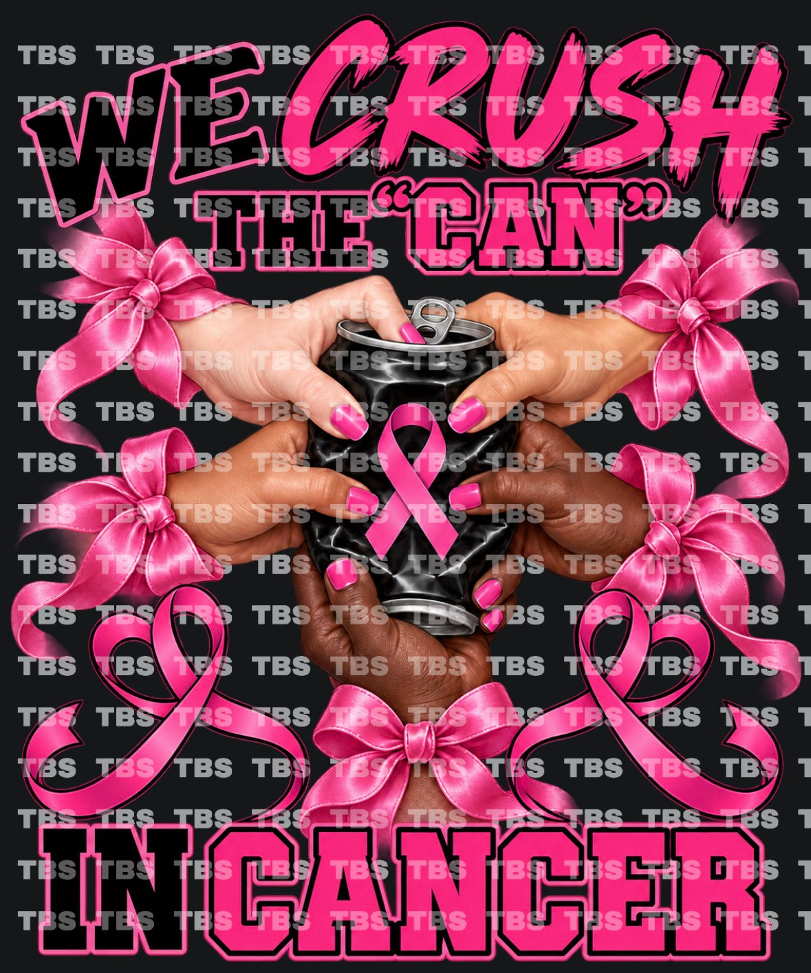 CRUSH THE “CAN” IN CANCER-DTF TRANSFER