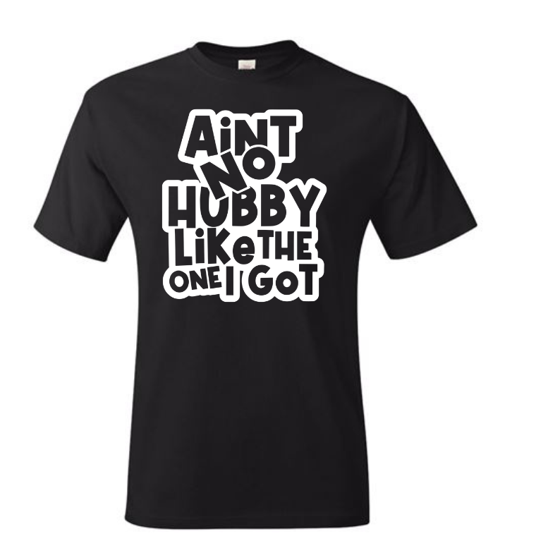 Ain't No Hubby (Screen Print TRANSFER ONLY)