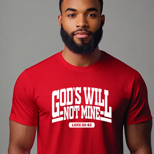 GODS WILL NOT MINE (Screen Print TRANSFER)