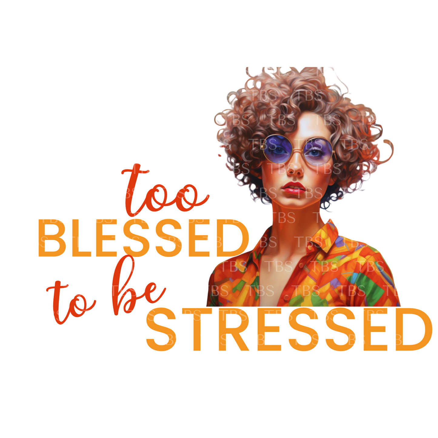 Too Blessed To Be Stressed (2) (Transfer)