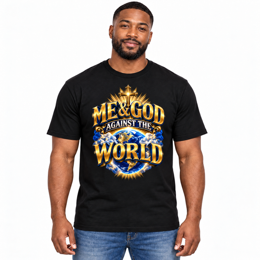 Me and God Against the World - DTF Transfer