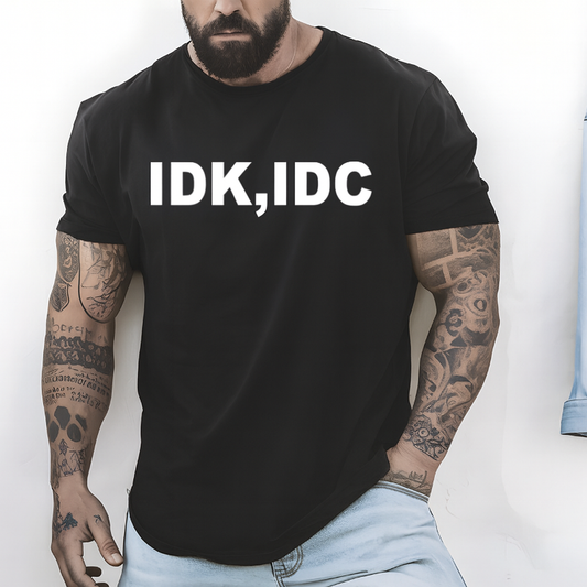 IDK, IDC (Screenprint Transfer)