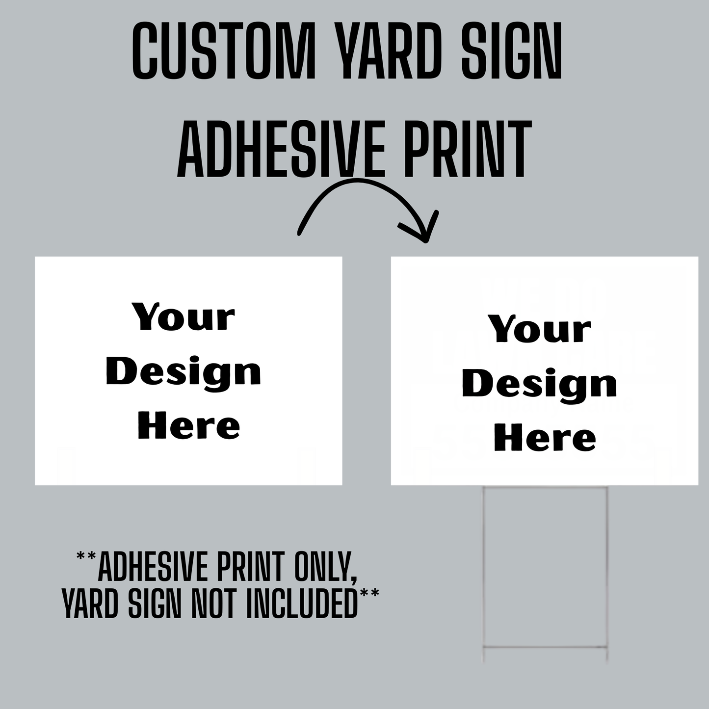 CUSTOM ADHESIVE YARD SIGN PRINT