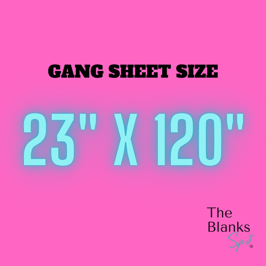 GANG SHEET BUILDER - 23” X 120” - SUBLIMATION PRINTS/TRANSFERS