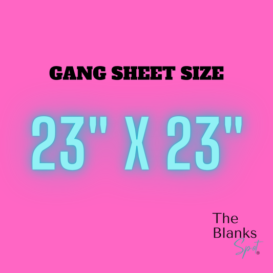 GANG SHEET BUILDER - 23” X 23” - SUBLIMATION PRINTS/TRANSFERS