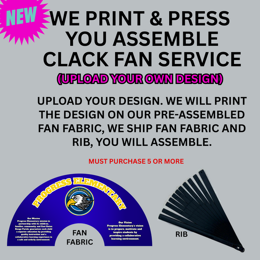 WE PRINT & PRESS, YOU ASSEMBLE - CLACK FAN (UPLOAD YOUR OWN DESIGN)