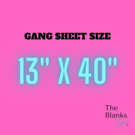 GANG SHEET - 13” X 40” - SUBLIMATION PRINTS/TRANSFERS