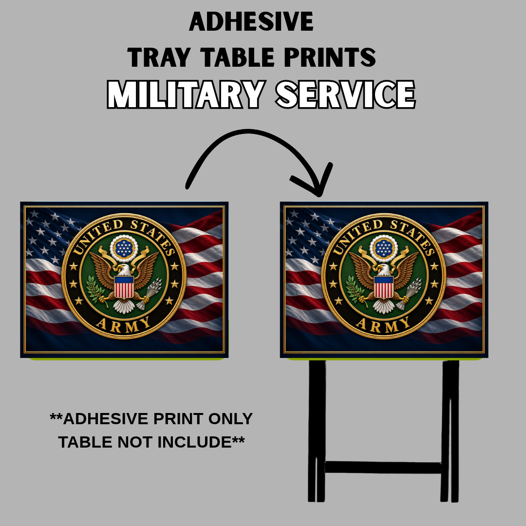 PRE-MADE ADHESIVE TRAY TABLE PRINTS (20" X 15") - MILITARY SERVICE