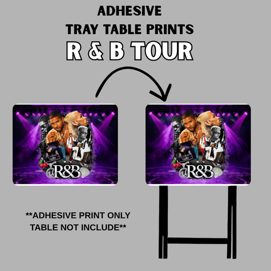 PRE-MADE ADHESIVE TRAY TABLE PRINTS (20" X 15.25") - R & B Tour