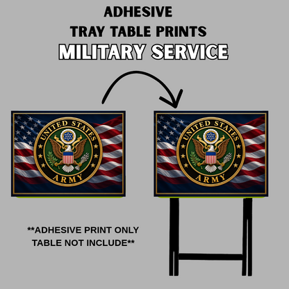 PRE-MADE ADHESIVE TRAY TABLE PRINTS (20" X 15") - MILITARY SERVICE