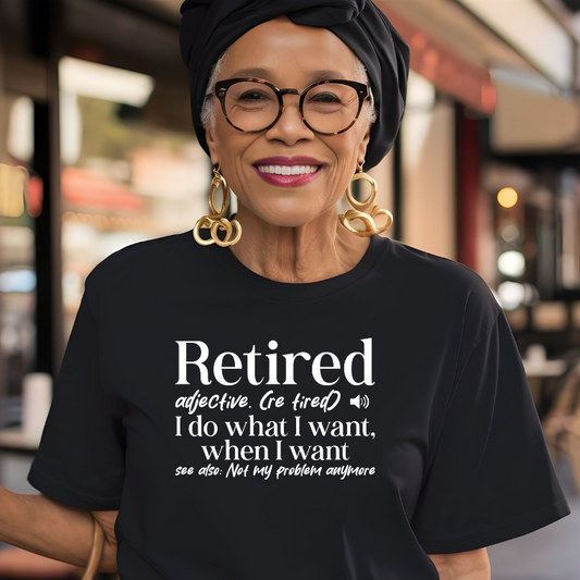 Retired - I Do What I Want (Screenprint Transfer)