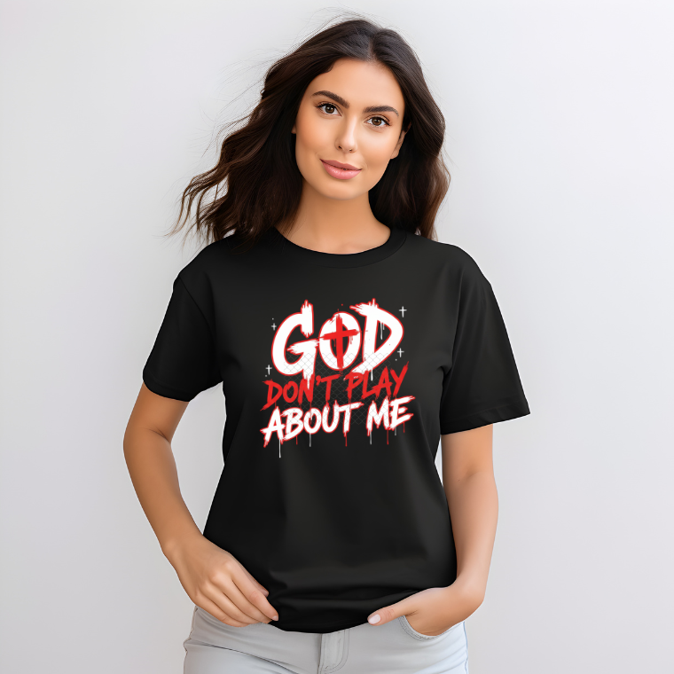 BOGO DTF FC - GOD DON'T PLAY ABOUT ME (FC)