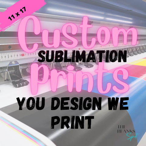 Custom Sublimation Print(s) 11 x 17 Sheet (Non-Tacky) For All Substrates